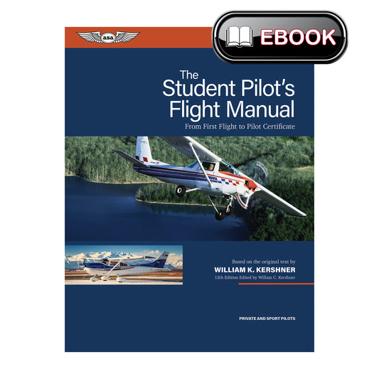 ASA Student Pilot’s Flight Manual eBook – 12th Edition