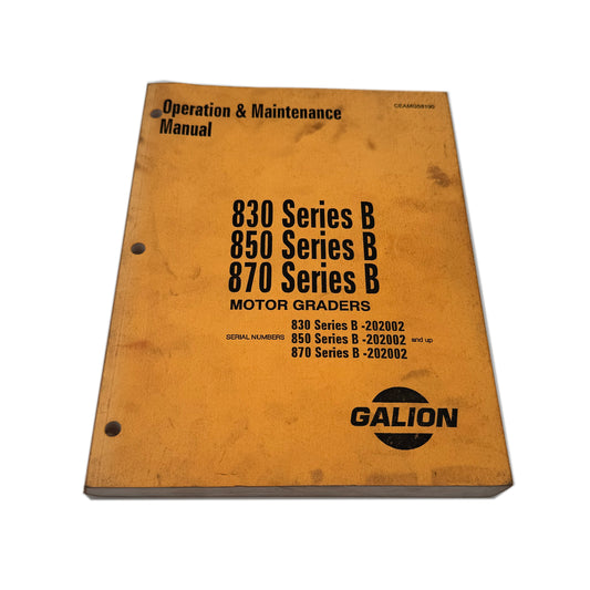 Galion - 830, 850,870 Series B Grader Operation & Maintenance Manual | CEAMG58190