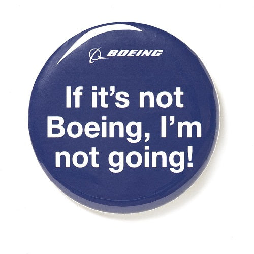 Boeing “If It’s Not Boeing, I’m Not Going!” Pride Button Pin – Blue Round Collectible