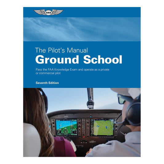 The Pilot’s Manual Ground School 7th Edition Hardcover Front Cover