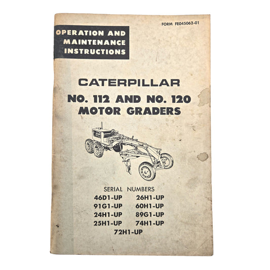 Caterpillar No. 112 & 120 Motor Grader Operation & Maintenance