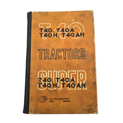 USSR T40 T40A T40AH Super Tractor Operation and Maintenance Manual