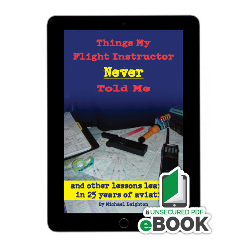 Things My Flight Instructor Never Told Me digital eBook for pilot training and aviation insight