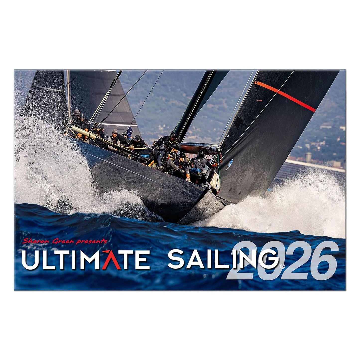 2026 Ultimate Sailing Calendar front cover with racing yachts in action