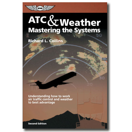 ASA - ATC & Weather: Mastering the Systems - ASA-ATC-WX