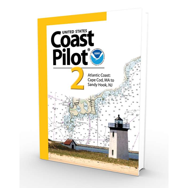 NOAA Coast Pilot 2: Atlantic Coast: Cape Cod, MA to Sandy Hook, NJ (CURRENT EDITION)
