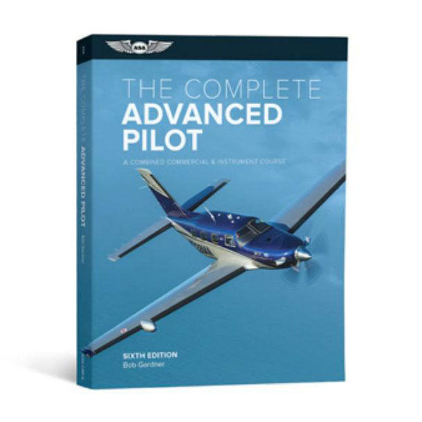 ASA - The Complete Advanced Pilot Sixth Edition – Pilots HQ LLC.